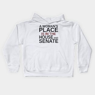 A Woman's Place Is in the House and Senate Kids Hoodie